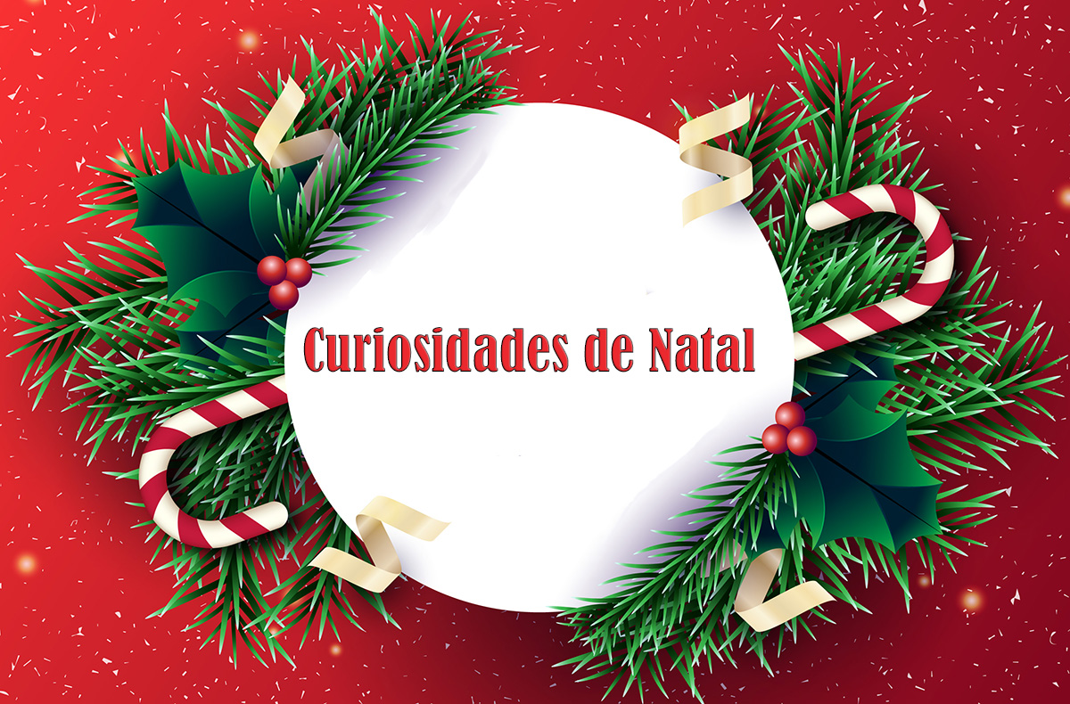 Curiosidades de Natal Curiosidades de Natal