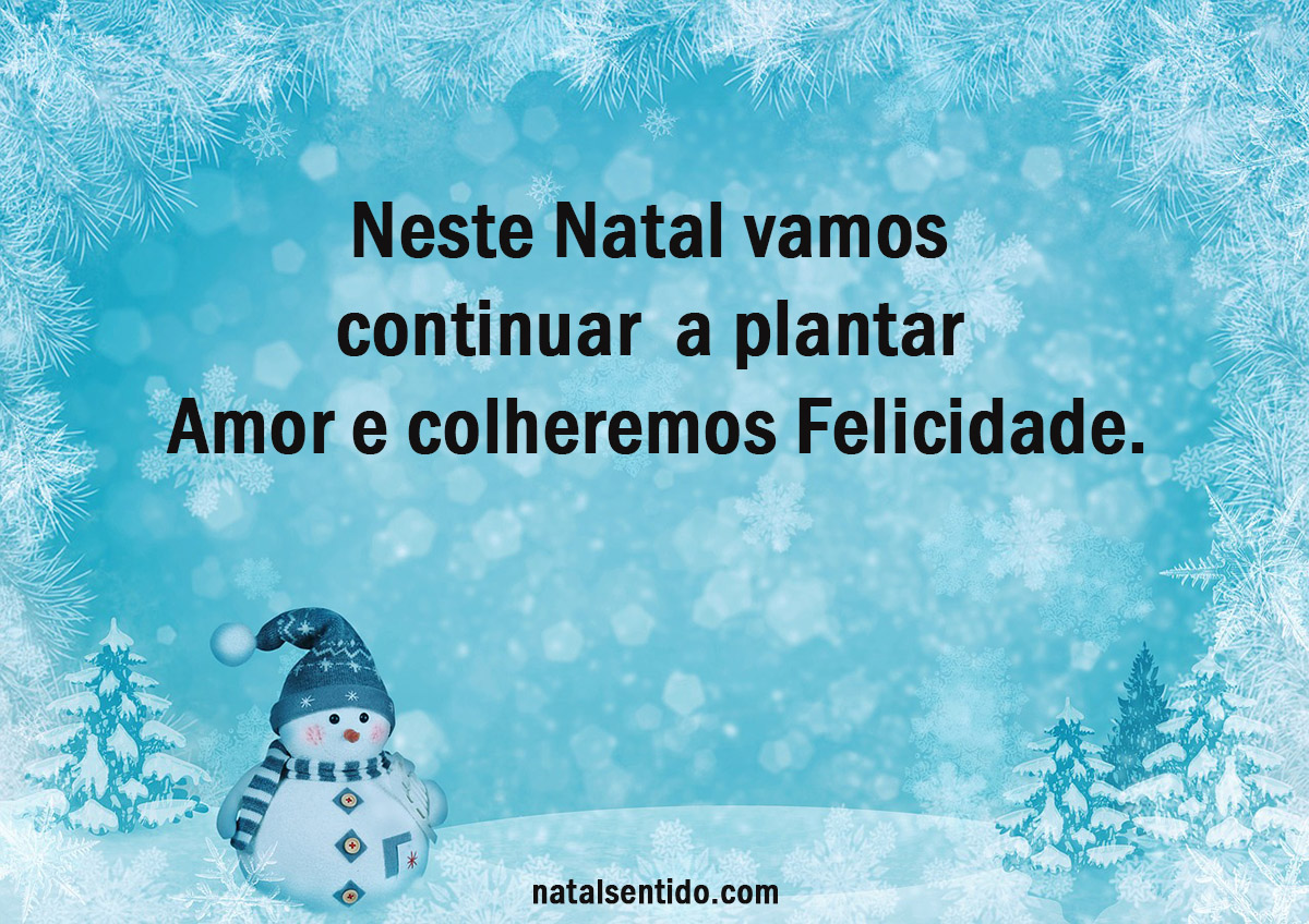 Continuar a plantar amor, colher felicidade Continuar a plantar amor, colher felicidade