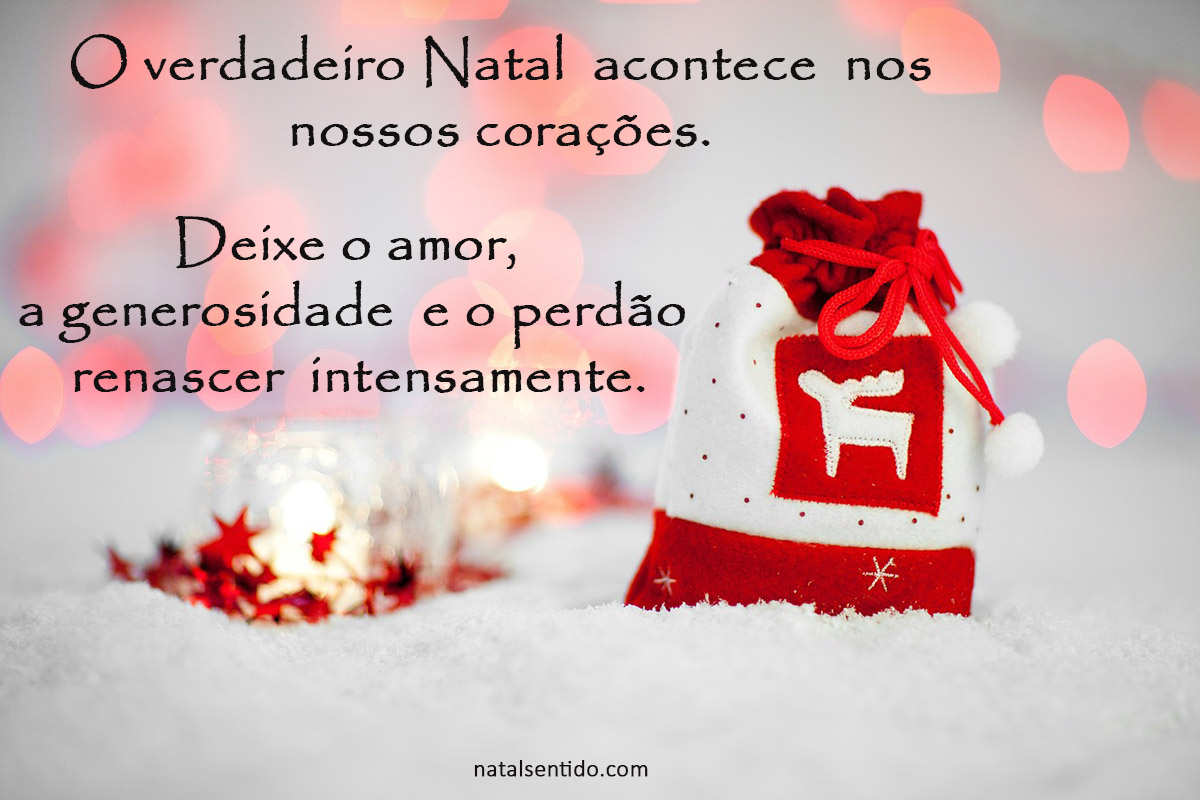 O verdadeiro Natal acontece nos nossos corações O verdadeiro Natal acontece nos nossos corações
