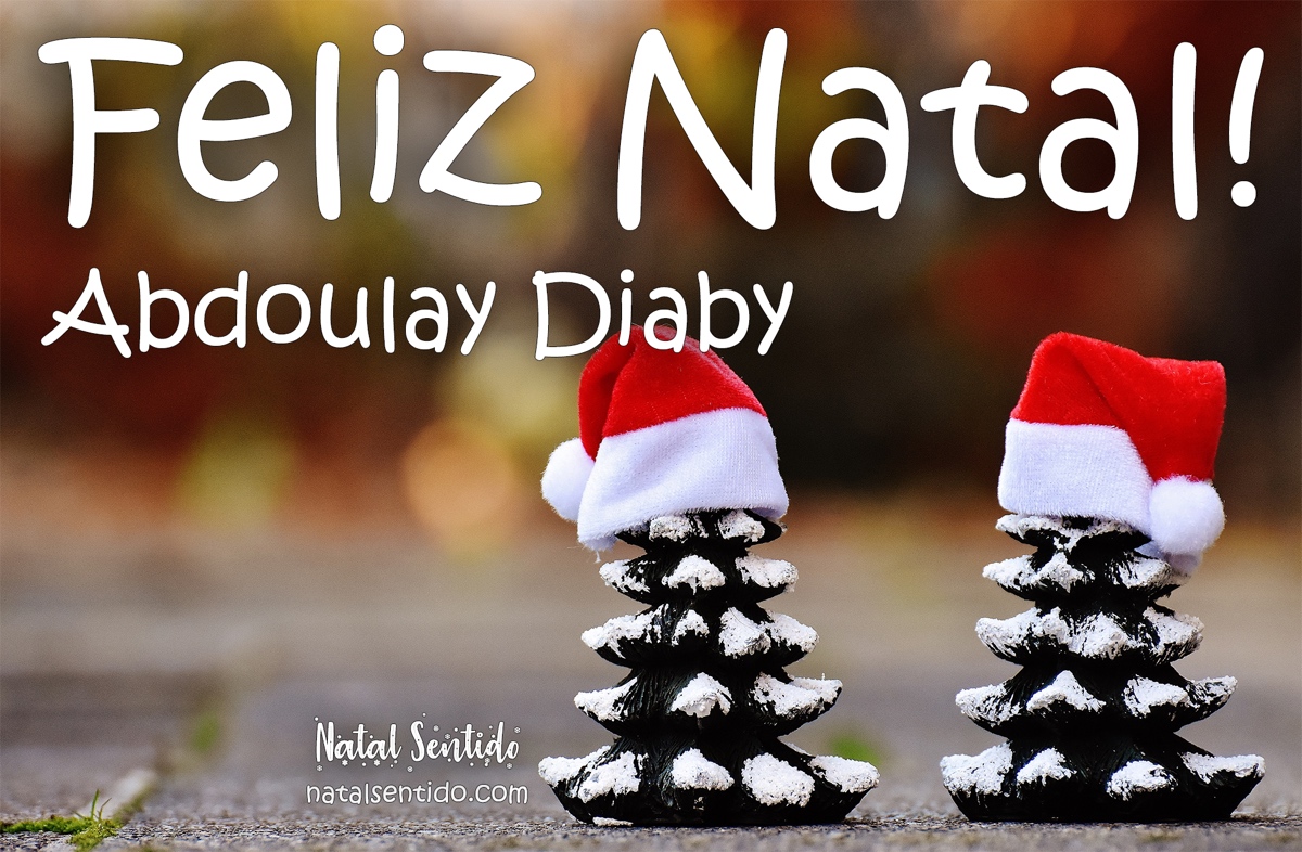 Postal de Feliz Natal com nome Abdoulay Diaby Postal de Feliz Natal com nome Abdoulay Diaby