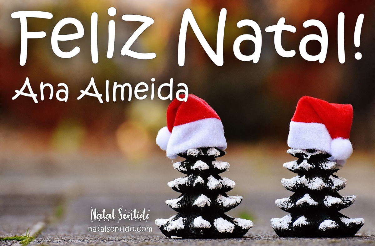 Postal de Feliz Natal com nome Ana Almeida Postal de Feliz Natal com nome Ana Almeida