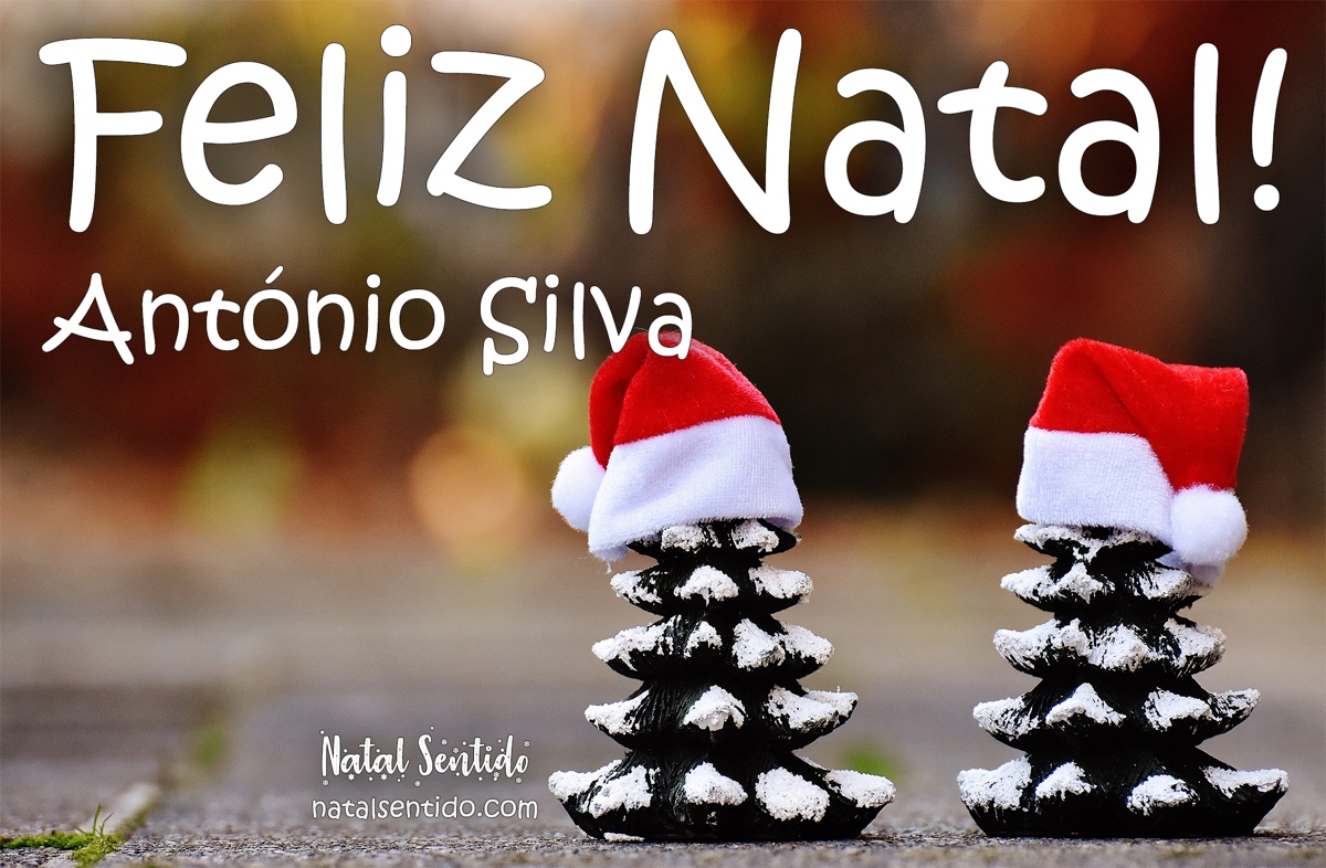 Postal de Feliz Natal com nome António Silva Postal de Feliz Natal com nome António Silva