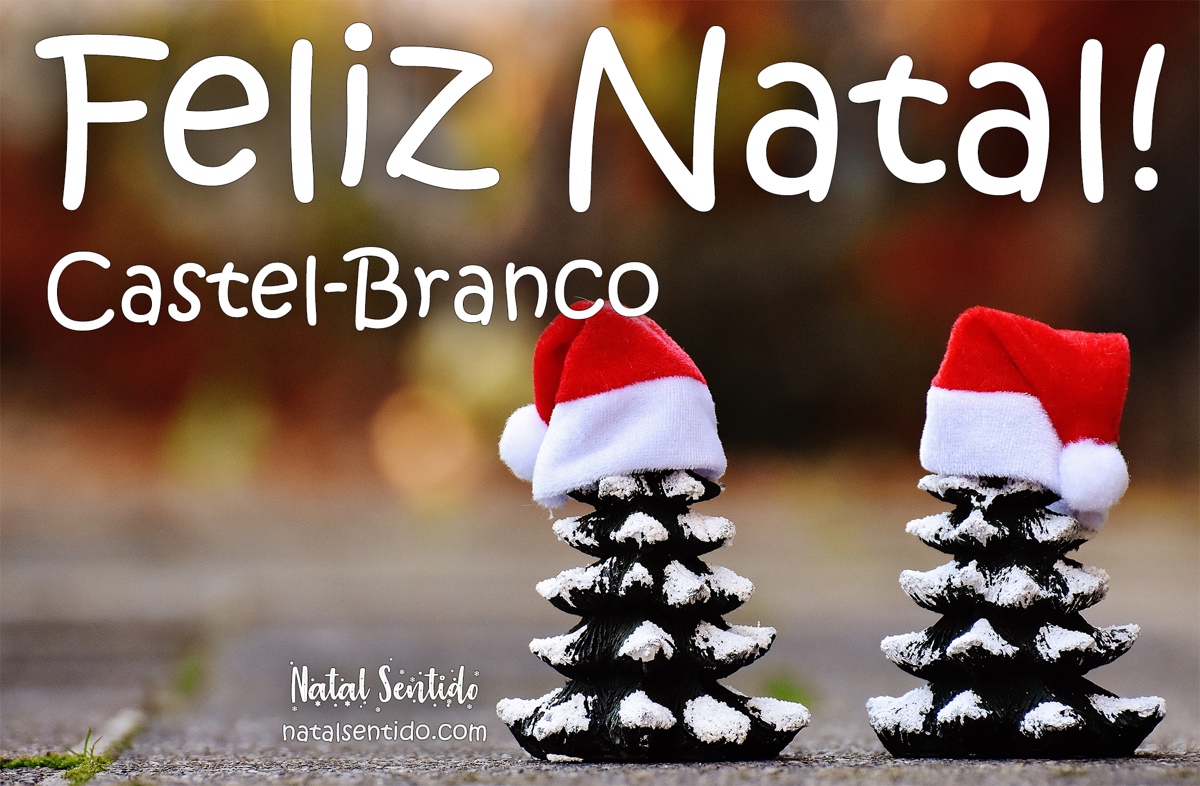 Postal de Feliz Natal com nome Castel-Branco Postal de Feliz Natal com nome Castel-Branco