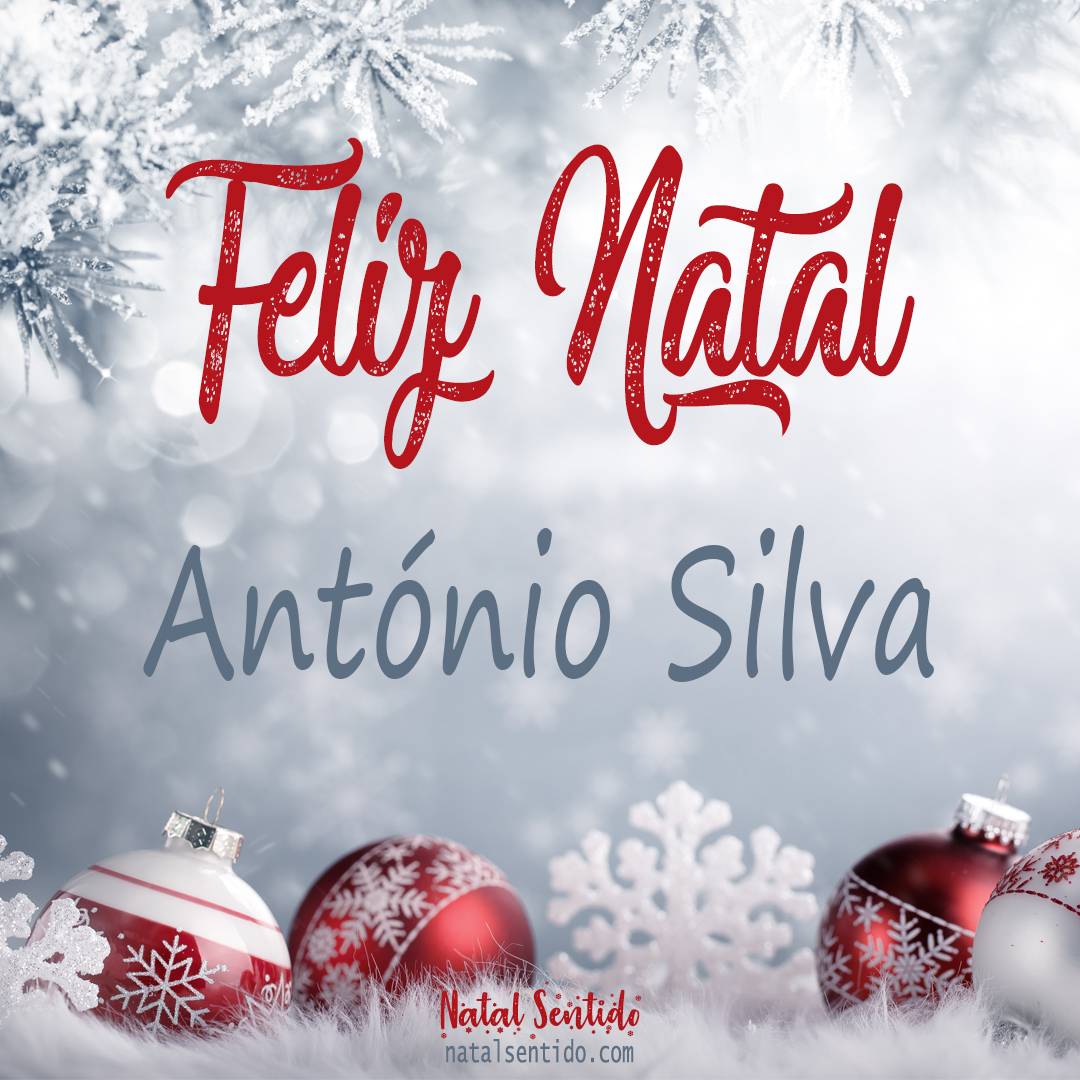 Postal de Feliz Natal com nome António Silva (imagem 02) Postal de Feliz Natal com nome António Silva (imagem 02)