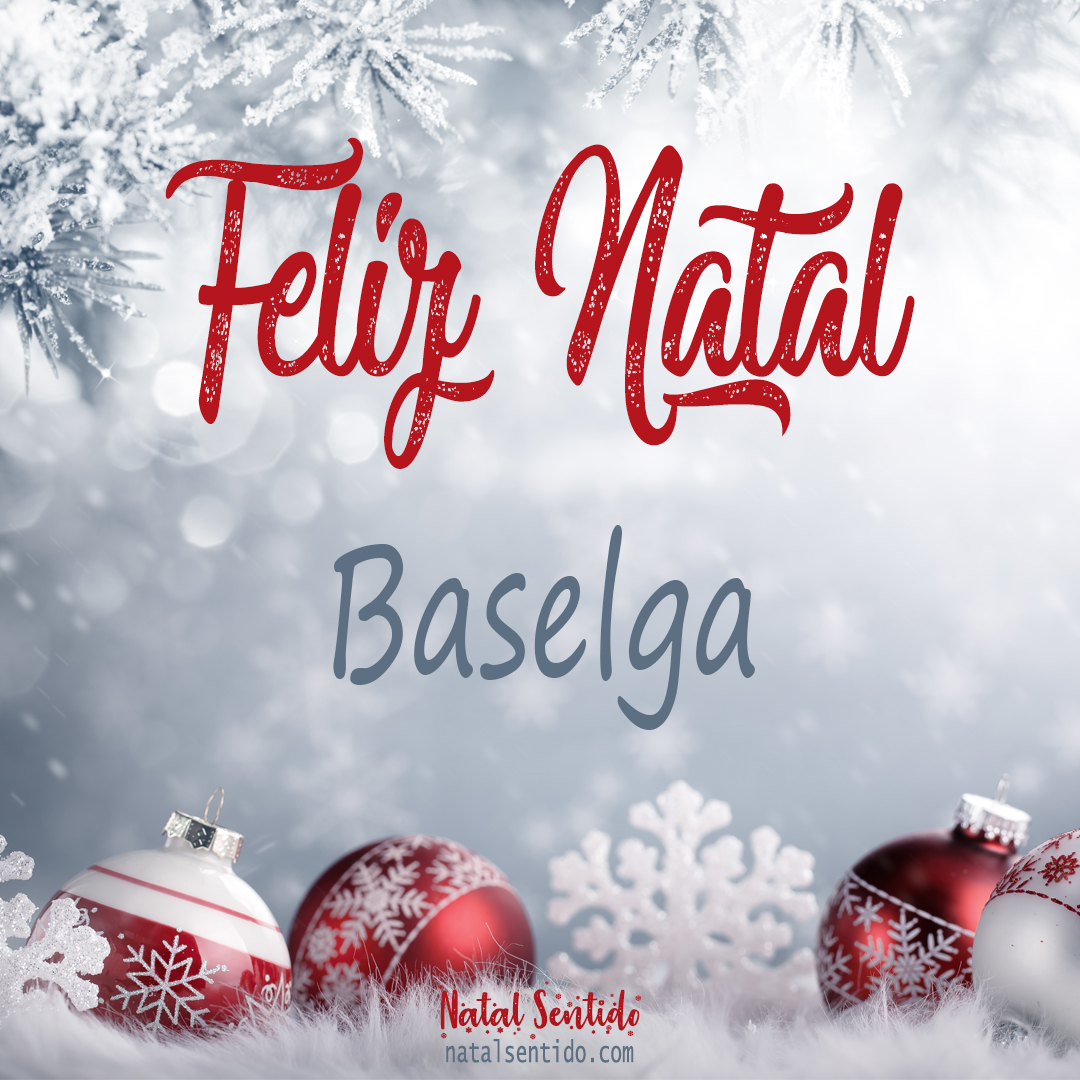 Postal de Feliz Natal com nome Baselga (imagem 02) Postal de Feliz Natal com nome Baselga (imagem 02)
