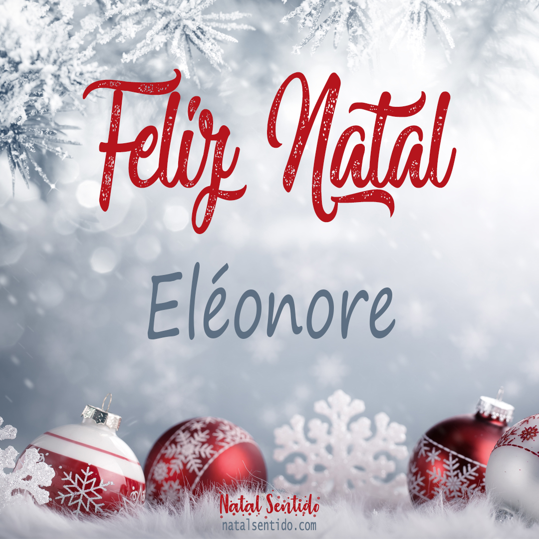 Postal de Feliz Natal com nome Eléonore (imagem 02) Postal de Feliz Natal com nome Eléonore (imagem 02)