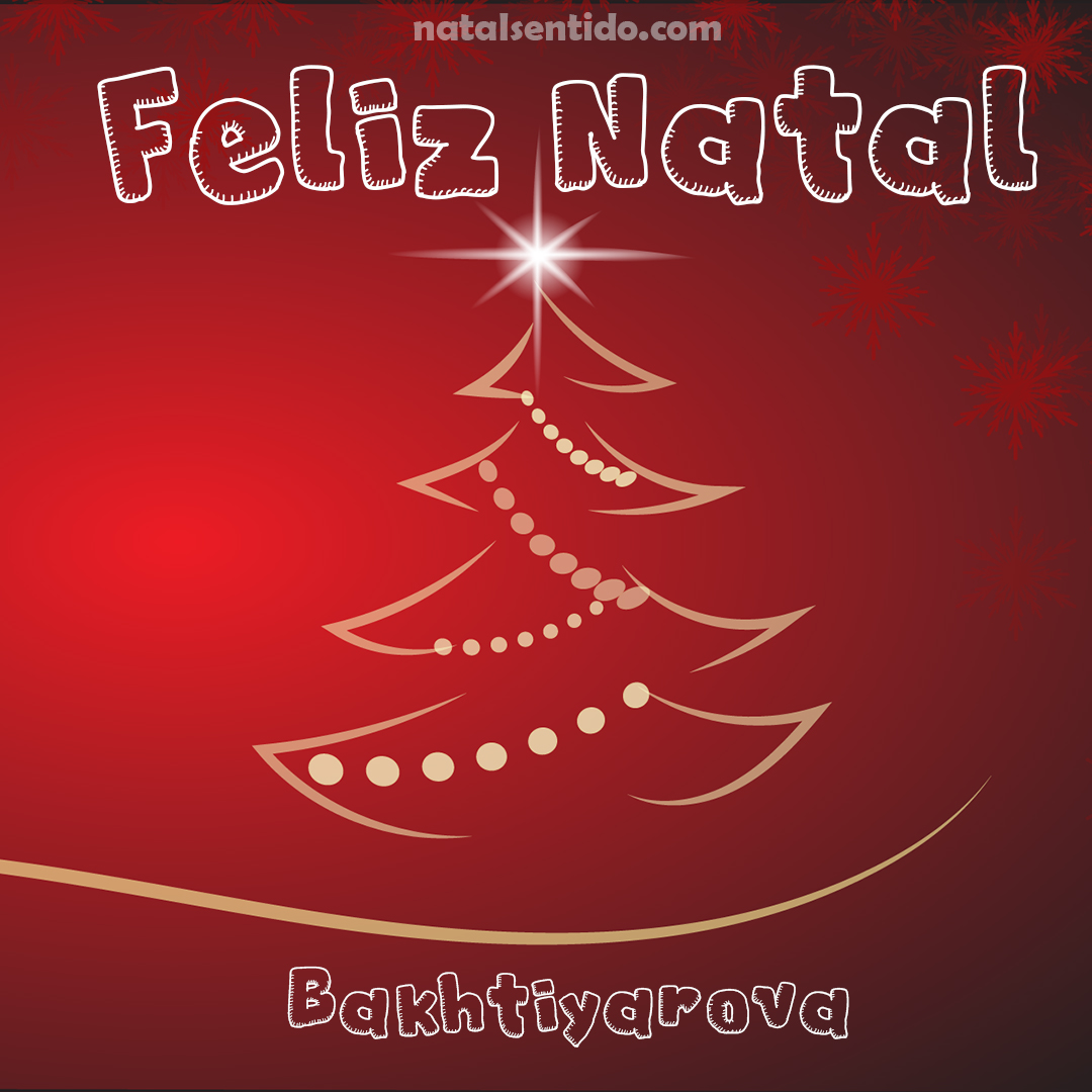 Postal de Feliz Natal com nome Bakhtiyarova (imagem 03) Postal de Feliz Natal com nome Bakhtiyarova (imagem 03)