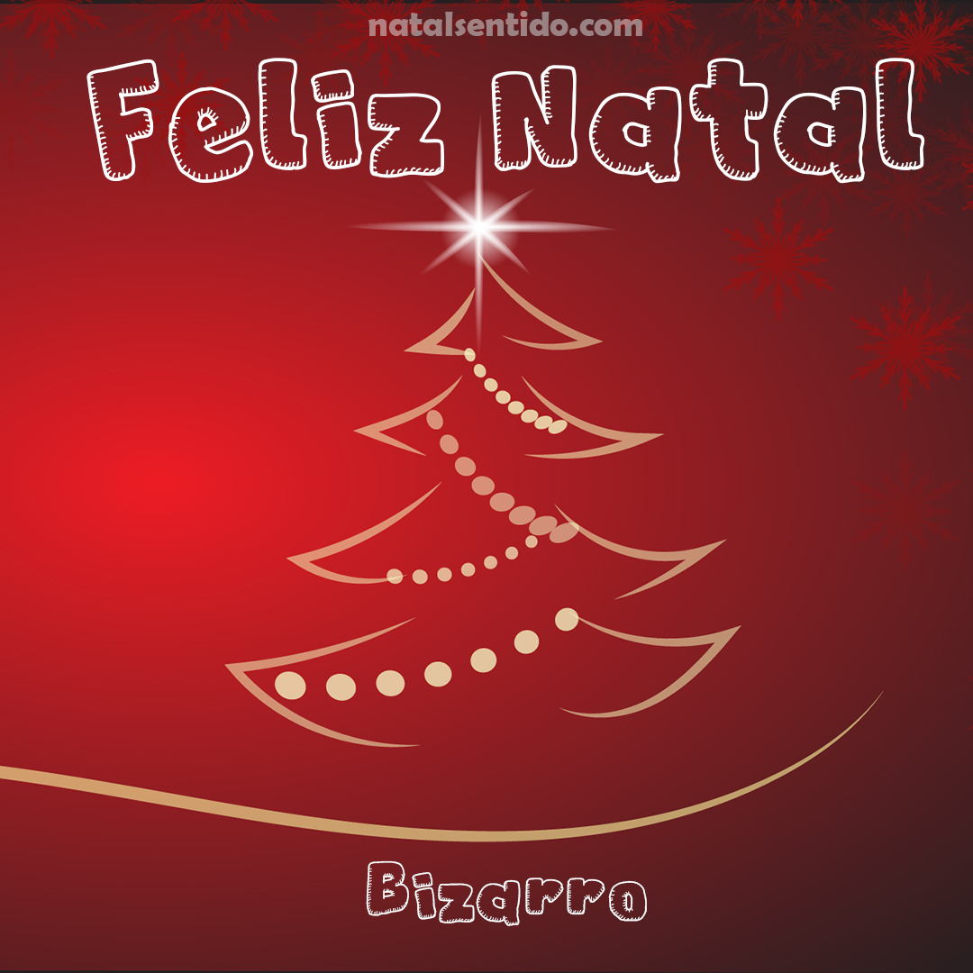 Postal de Feliz Natal com nome Bizarro (imagem 03) Postal de Feliz Natal com nome Bizarro (imagem 03)