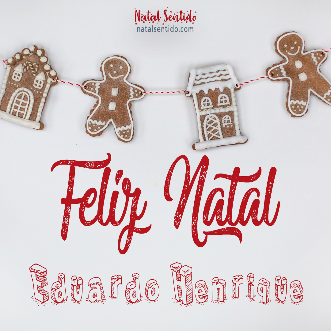 Postal de Feliz Natal com nome Eduardo Henrique (imagem 04) Postal de Feliz Natal com nome Eduardo Henrique (imagem 04)