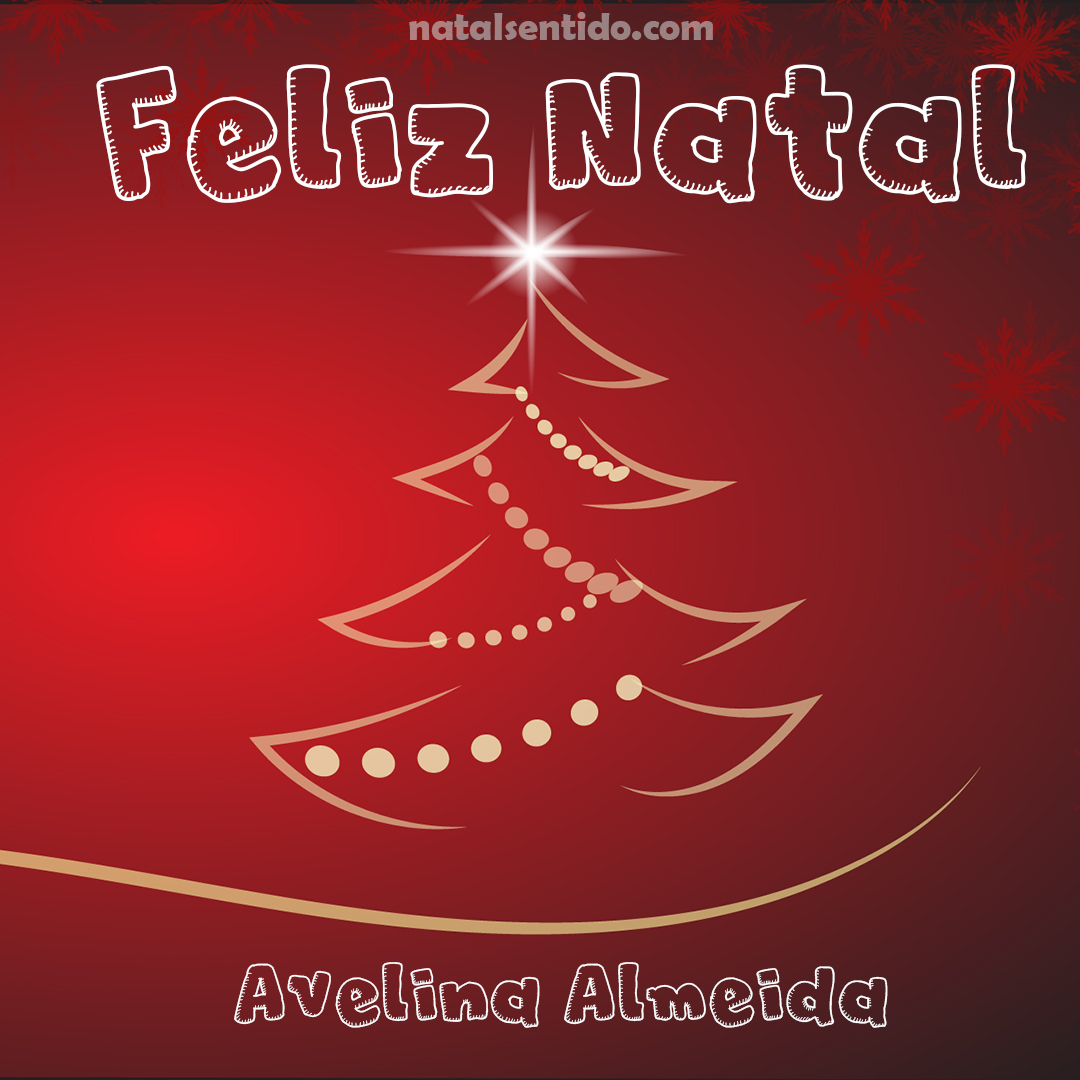 Postal de Feliz Natal com nome Avelina Almeida (imagem 05) Postal de Feliz Natal com nome Avelina Almeida (imagem 05)