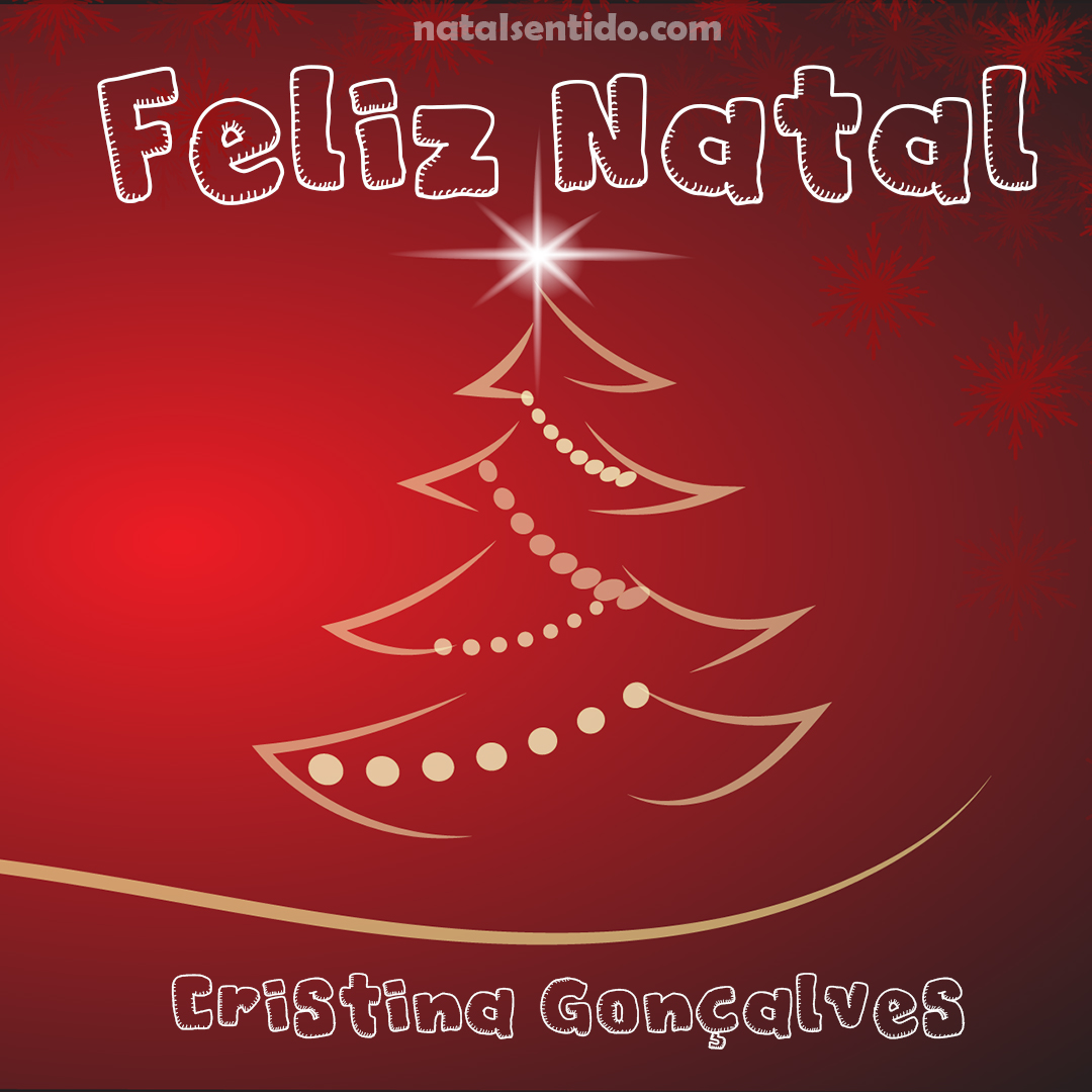Postal de Feliz Natal com nome Cristina Gonçalves (imagem 05) Postal de Feliz Natal com nome Cristina Gonçalves (imagem 05)